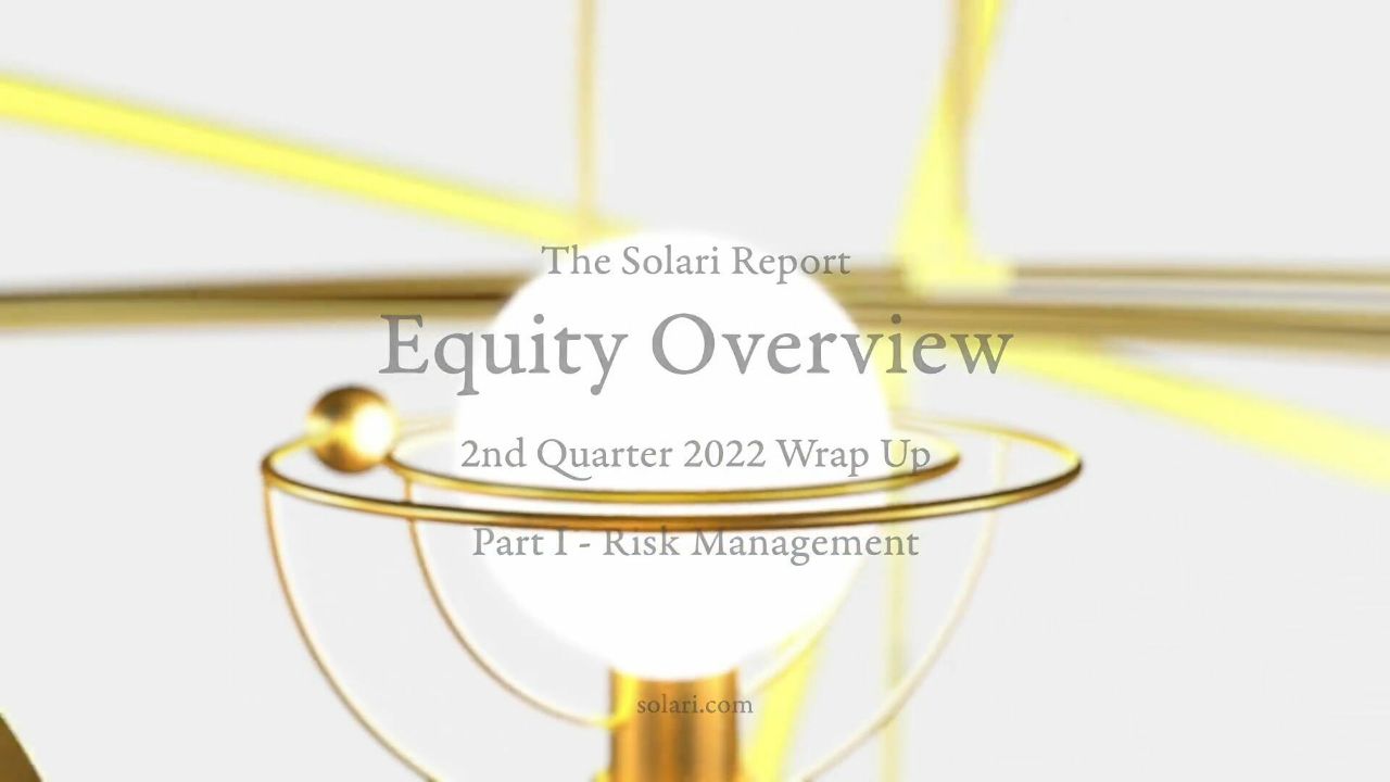 2nd Quarter Wrap Up 2022 Equity Overview - Introduction & Risk Management
