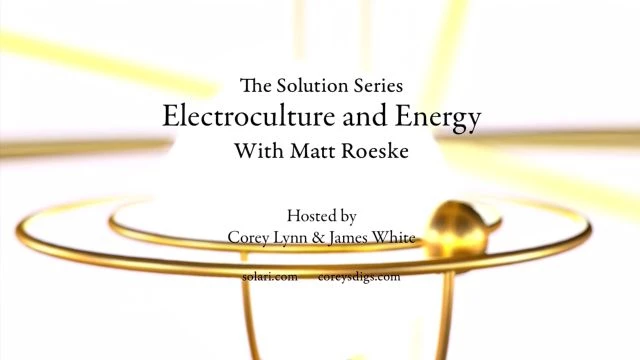 Solution Series: Electroculture and Energy with Matt Roeske - Shorty