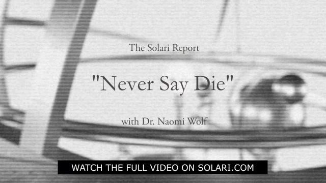 Ã¢â‚¬Å“Never Say DieÃ¢â‚¬Â with Dr. Naomi Wolf - Shorty