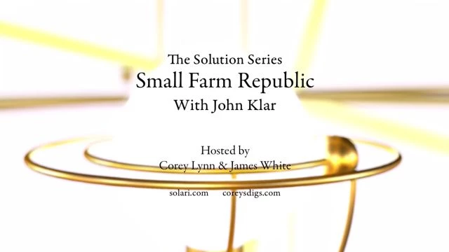 Solution Series: Small Farm Republic with John Klar - Shorty