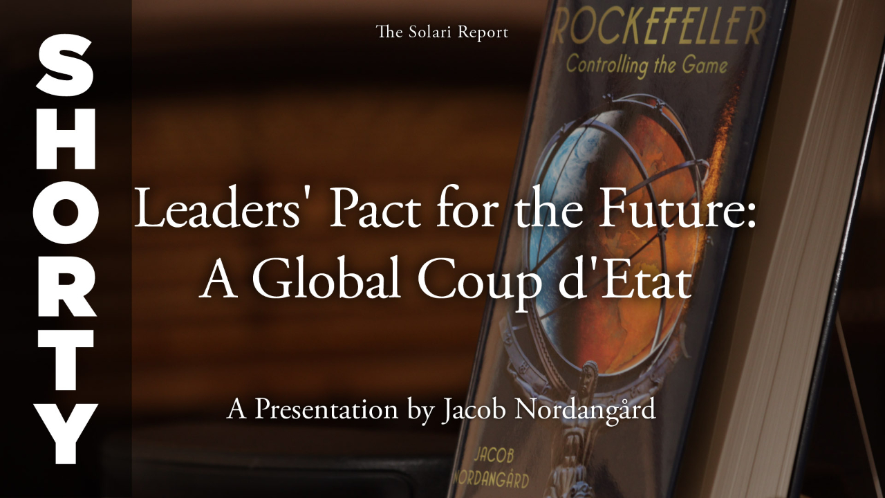 Leaders’ Pact for the Future: A Global Coup d’Etat – A Presentation by Jacob Nordangård - Shorty