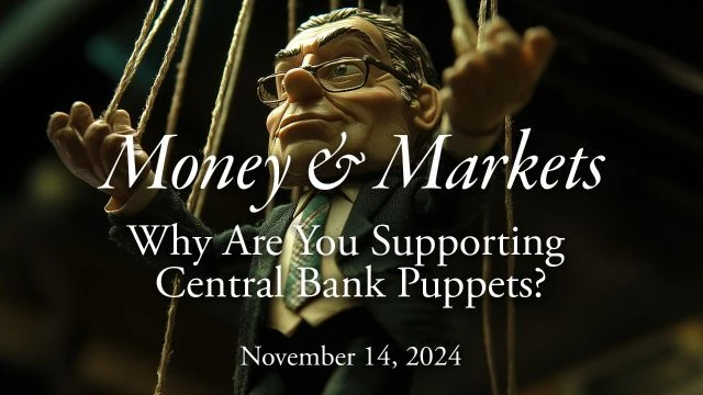 Money & Markets Report: November 14, 2024