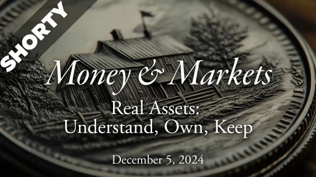 Money & Markets Report: December 5, 2024 - Shorty