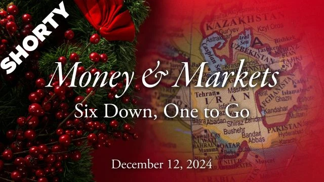 Money & Markets Report: December 12, 2024 - Shorty