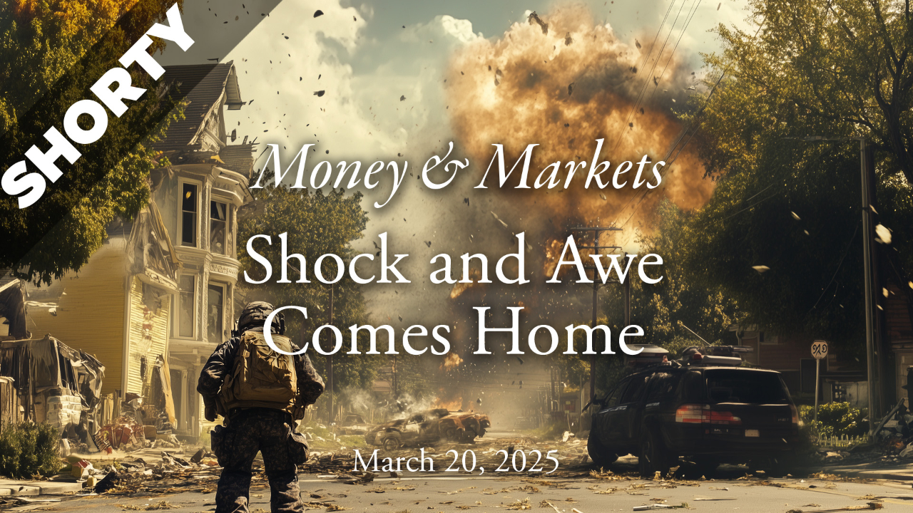 Money & Markets Report: March 20, 2025 - Shorty